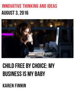 Child Free by Choice - My business is my baby